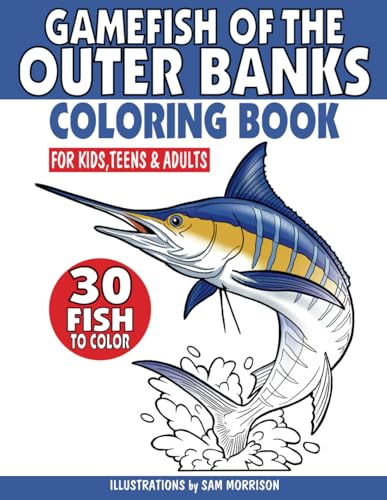 Gamefish of the Outer Banks Coloring Book for Kids, Teens & Adults: Featuring 30 Fish for Your Fisherman to Identify & Color von Independently published